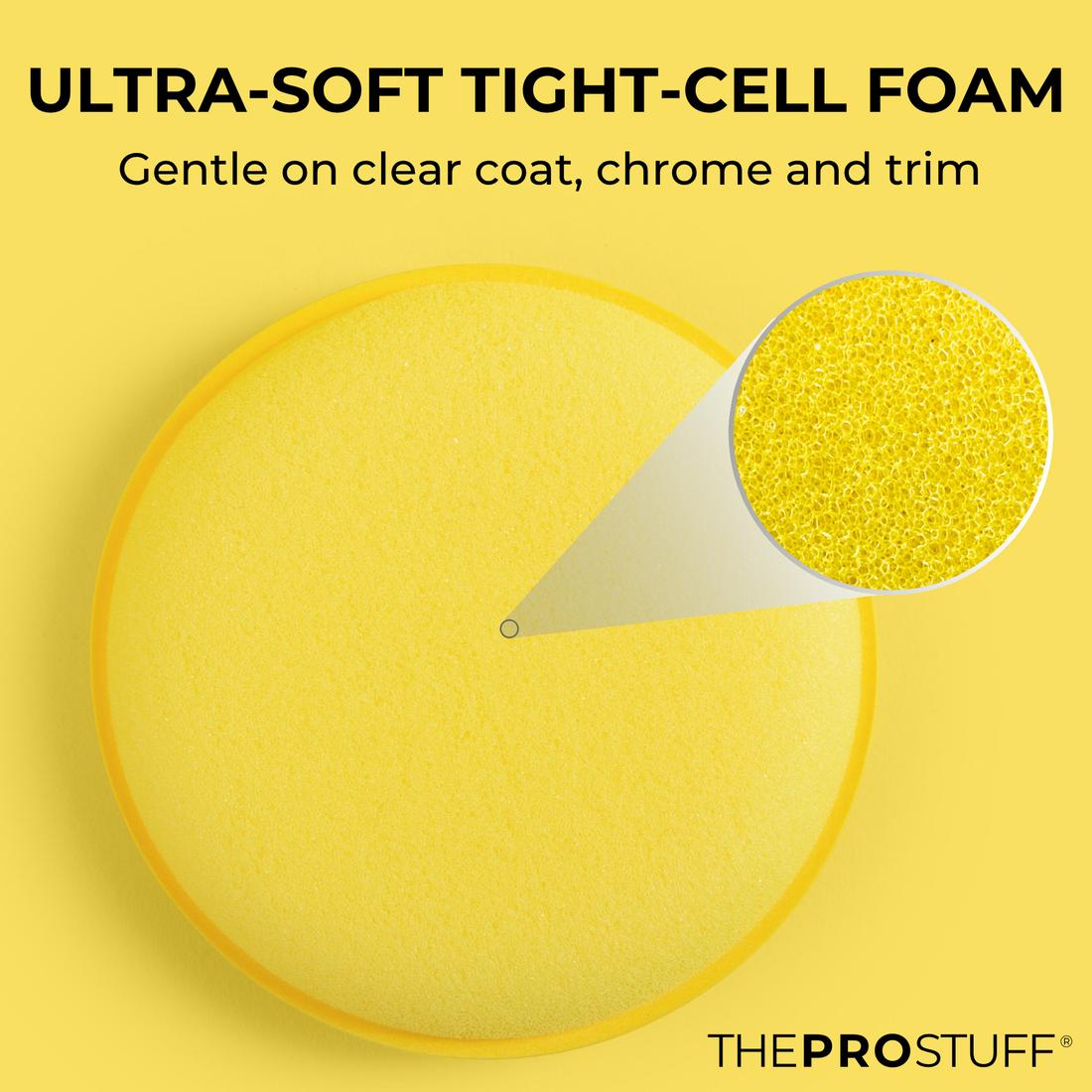 Close-up of a yellow Soft Applicator Foam pad showing ultra-soft tight-cell foam, gentle on clear coat, chrome and trim